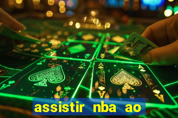 assistir nba ao vivo multicanais